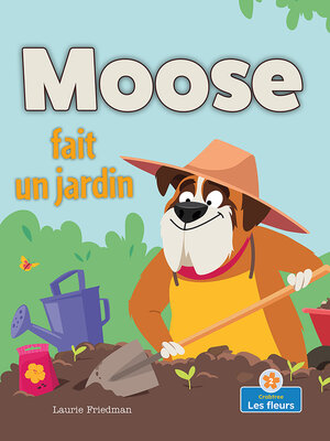 cover image of Moose fait un jardin (Moose Plants a Garden)